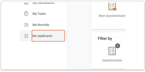 Home screen. Left hand side there is a vertical selection bar showing. Options include 'My Dashboards', 'My Tasks', 'My Records' and 'My Applicants'. Click last box called 'My Applicants'.