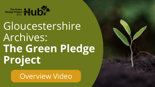 The Green Pledge Project at Gloucestershire Archives