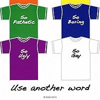 An image of four T-shirts: they read "so pathetic", "so boring", "so ugly" and "so gay". They are part of a campaign to combat the use of 'gay' as an insult